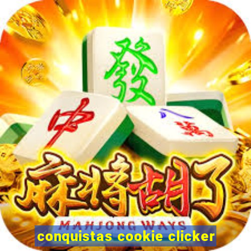 conquistas cookie clicker